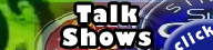 Talk Shows